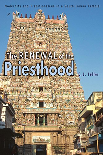The Renewal of the Priesthood: Modernity and Traditionalism in a South Indian Temple