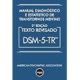 Manual Diagnóstico e Estatístico de Transtornos Mentais - DSM-5-TR: Texto Revisado