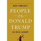 People vs. Donald Trump: An Inside Account