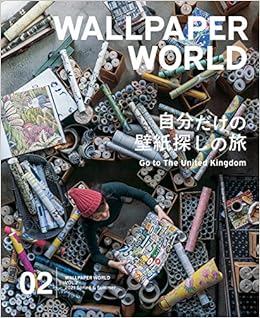 Wallpaper World Vol 2 自分だけの壁紙探しの旅 Go To The United Kingdom Fill Publishing 本 通販 Amazon