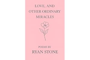 Love, and Other Ordinary Miracles: Poems