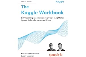 The Kaggle Workbook: Self-learning exercises and valuable insights for Kaggle data science competitions