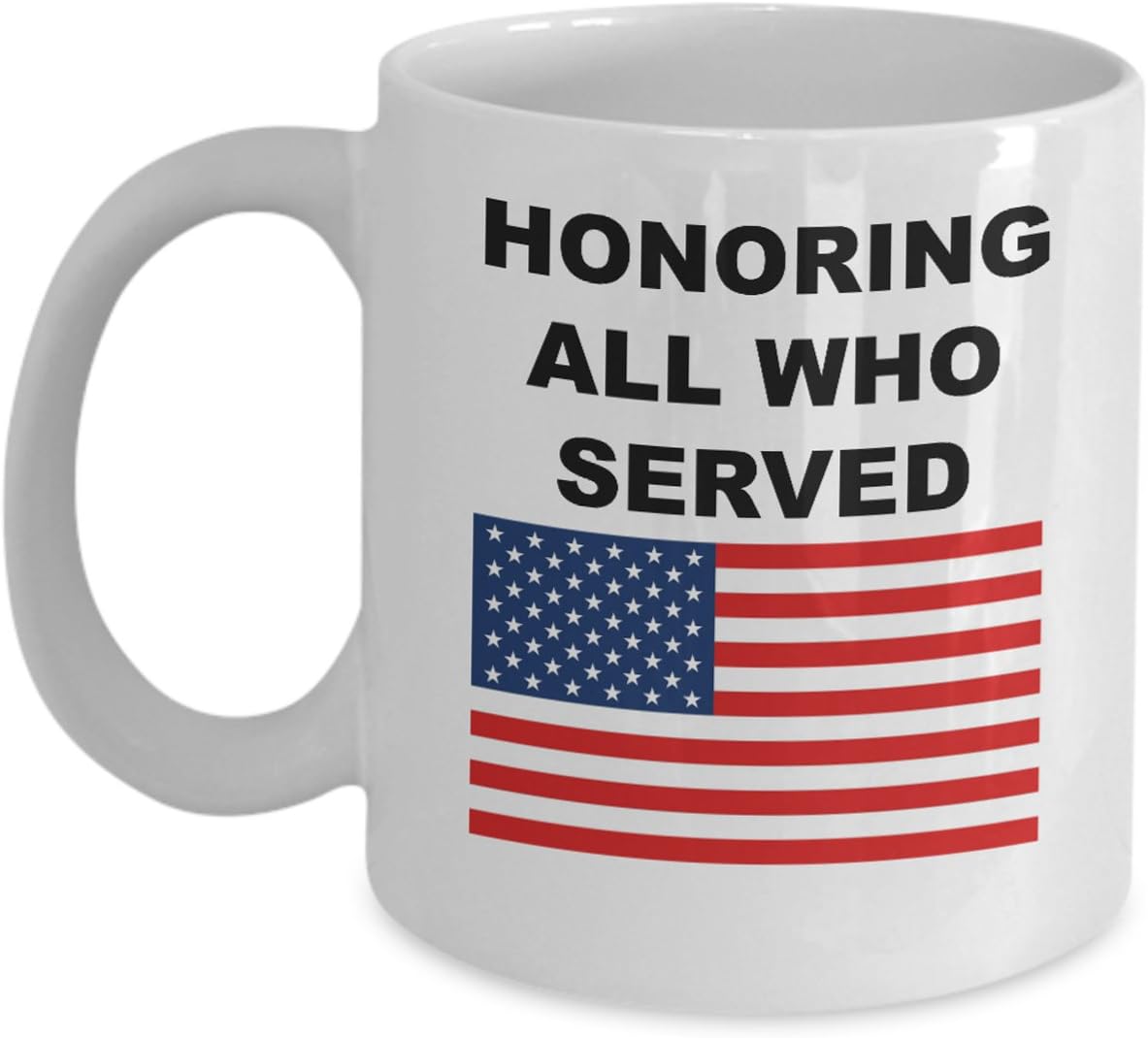 Honoring All Who Served Coffee Mug Veterans Day United