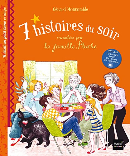 7 histoires du soir racontées par la famille Pluche. Il était un petit tome orange by (Album)