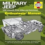 Military Jeep: 1940 Onwards (Ford, Willys and Hotchkiss) (Enthusiasts' Manual)