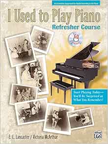 I Used to Play Piano  Refresher Course An Innovative Approach for Adults Returning to the Piano Comb Bound Book  CD