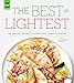 The Best and Lightest: 150 Healthy Recipes for Breakfast, Lunch and Dinner: A Cookbook