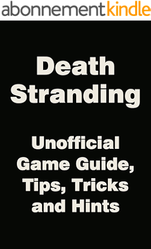 Download Death Stranding - Unofficial Game Guide, Tips, Tricks and Hints (English Edition) PDF
