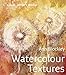 Watercolour Textures: An art guide from basic textures to advanced compositions (Collins Artist’s Studio)