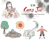 Cang Jie, The Inventor of Chinese Characters: A