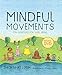 Mindful Movements: Ten Exercises for Well-Being by Thich Nhat Hanh, Wietske Vriezen