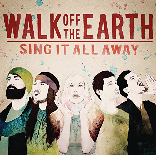 Walk Off The Earth & Steve Aoki - Sing It All Away - Zortam Music