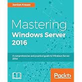 Mastering Windows Server 2016