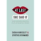 At Last She Said It: Honest Conversations About Faith, Church, and Everything in Between