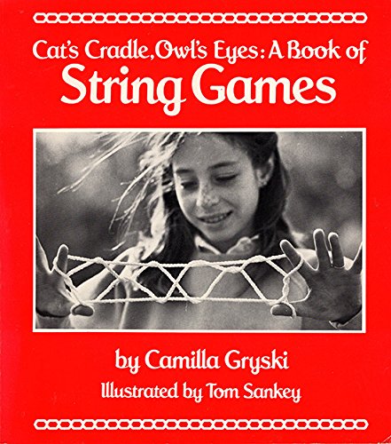 Cat's Cradle, Owl's Eyes: a Book of String Games