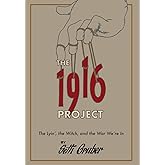 The 1916 Project: The Lyin', The Witch and the War We're In