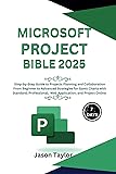 Microsoft Project Bible: Step-by-Step Guide to