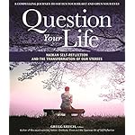 Question Your Life: Naikan Self-Reflection and the Transformation of our Stories