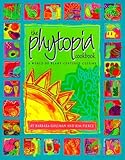By Barbara Gollman The Phytopia Cookbook (1st First Edition) [Paperback]