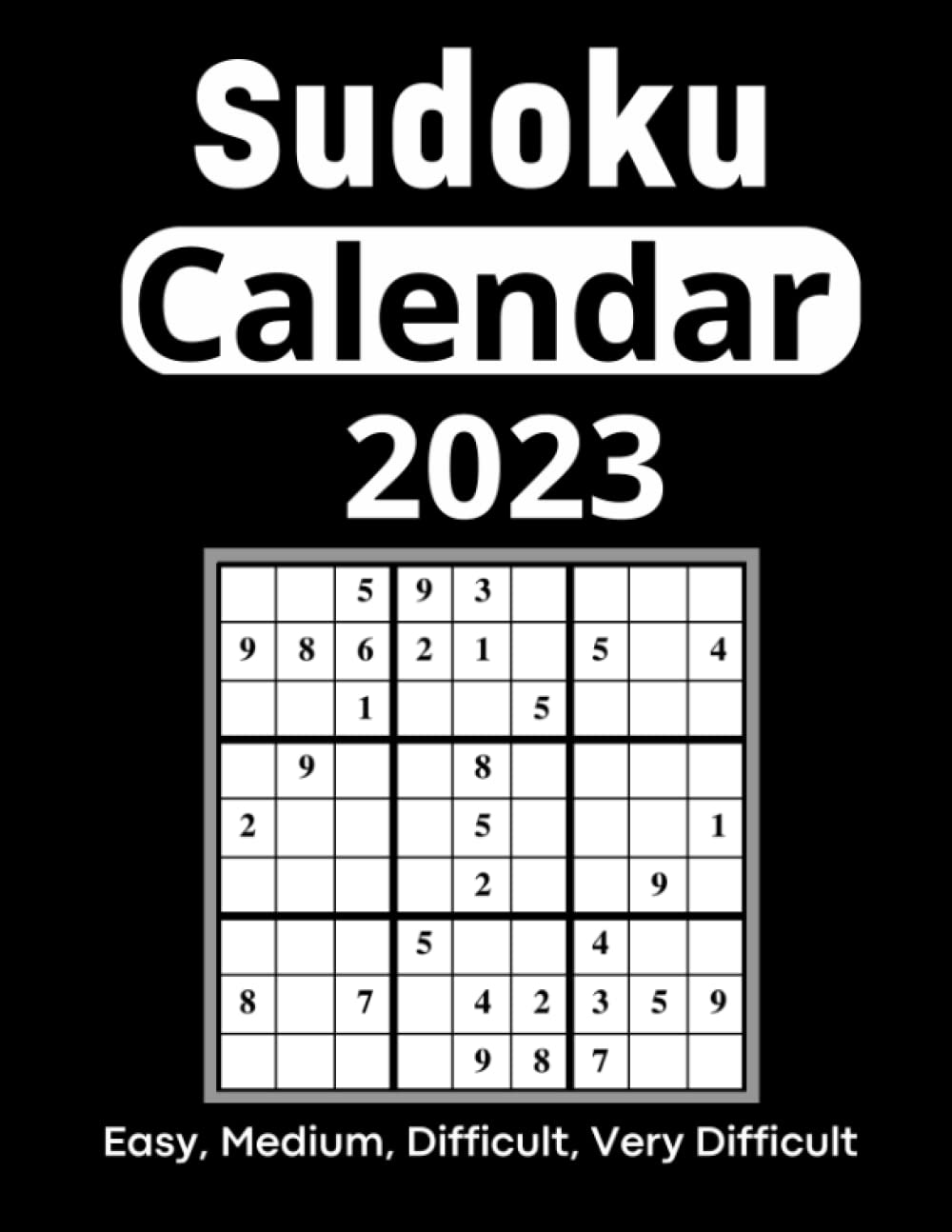 Sudoku Calendar 2023 Page a Day: 365 Sudoku, sudoku calendar 2023, 4 Levels with Solutions for Adults, Easy, Medium, Hard and Very Hard.
