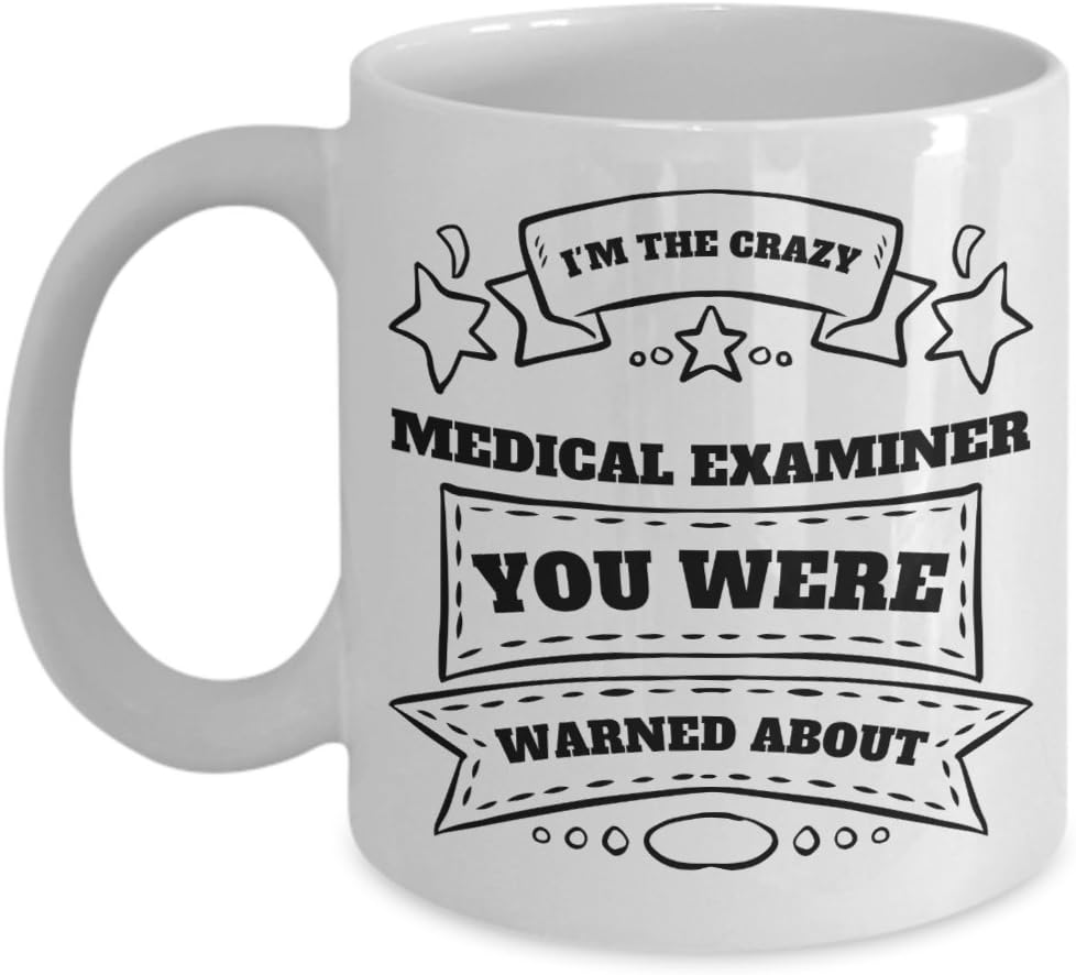 Medical Examiners Coffee Mug Crazy Medical Examiner You
