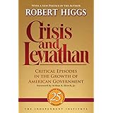 Crisis and Leviathan: Critical Episodes in the Growth of American Government (Independent Studies in Political Economy)