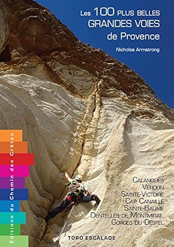 Download Les 100 plus belles grandes voies de Provence PDF