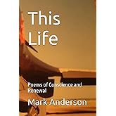 This Life: Poems of Conscience and Renewal