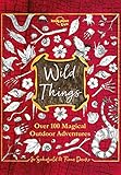 Wild Things (Lonely Planet Kids) by Lonely Planet Kids, Fiona Danks