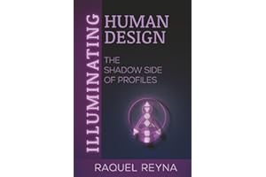 Illuminating Human Design: The Shadow Side of Profiles