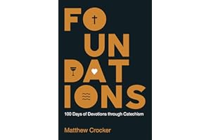 Foundations: 100 Days of Devotions through Catechism