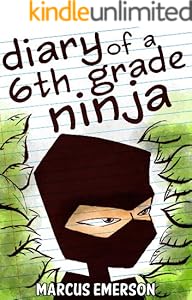 Diary of a 6th Grade Ninja (a hilarious adventure for children ages 9-12)