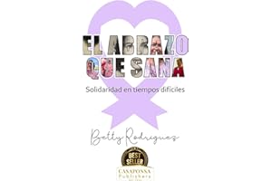 El abrazo que sana: Solidaridad en tiempos difíciles (Spanish Edition)