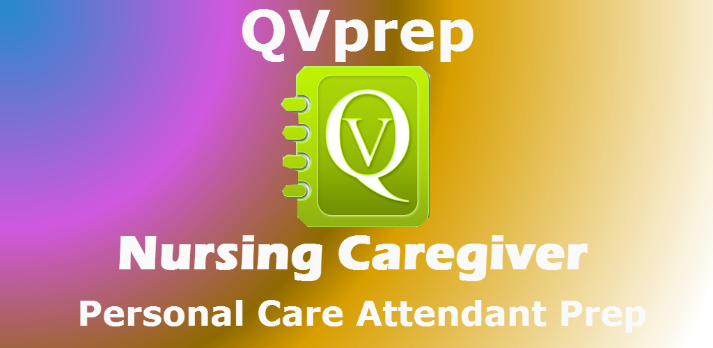 QVPrep Nursing Caregiver PCA prep for nurses, HHA Home Health Aides, PCA Personal Care Assistants