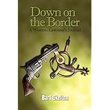 Down on the Border: A Western Lawman's Journal