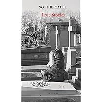アート・デザイン・音楽 Sophie Calle True Stories Amazon | Sophie Calle: True Stories | Calle, Sophie | Collections
