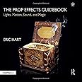 The Prop Effects Guidebook: Lights, Motion, Sound, and Magic