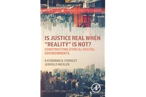 Is Justice Real When “Reality is Not?: Constructing Ethical Digital Environments