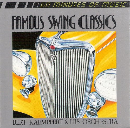 Bert Kaempfert And His Orchestra - Famous Swing Classics - Zortam Music