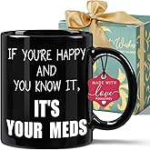 Koouyiedy If You're Happy and You Know It's Your Meds Nurse Doctor Mug 11OZ, Funny Gifts for Employee, Boss, Coworkers