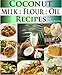 Coconut Milk Recipes, Paleo Coconut Oil & Flour Recipes. Low Carb Paleo, Allergy Free, Dairy Free and Gluten Free Recipes (Paleo Recipes: Paleo Recipes ... Dinner & Desserts Recipe Book Book 3)