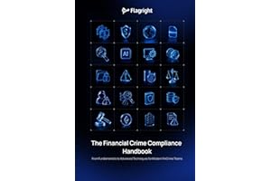The Financial Crime Compliance Handbook: From Fundamentals to Advanced Techniques for Modern FinCrime Teams