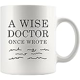 Panvola A Wise Doctor Once Wrote Funny Doctor Gifts Dr Mom Dad Husband Wife Boyfriend Girlfriend Graduation Gifts For New Physician Surgeon Medical Student MD Practitioner Ceramic Mug (11 oz, White)