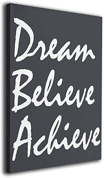 Amazon Com Warm Tone Art Dream Believe Achieve Canvas Prints Wall