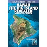 Hawaii the Big Island Revealed: The Ultimate Guidebook (All new 12th ed.)