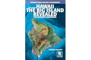 Hawaii the Big Island Revealed: The Ultimate Guidebook
