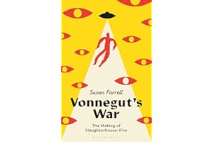 Vonnegut's War: The Making of Slaughterhouse-Five