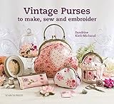 Vintage Purses to Make, Sew & Embroider by Sandrine Kielt-Michaud