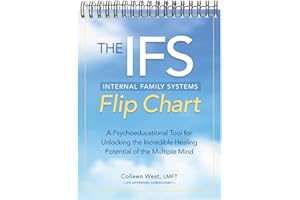 The Internal Family Systems (IFS) Flip Chart: A Psychoeducational Tool for Unlocking the Incredible Healing Potential of the 