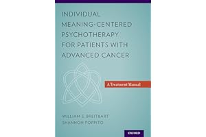 Individual Meaning-Centered Psychotherapy for Patients with Advanced Cancer: A Treatment Manual